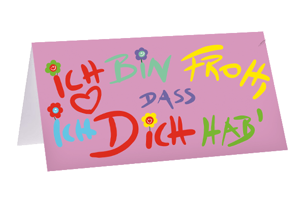 Ich bin Froh, dass ich Dich hab' - Blume Ideal