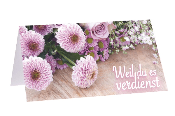 Weil du es verdienst - Blume Ideal