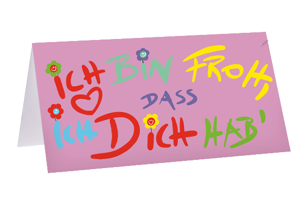 Ich bin Froh, dass ich Dich hab'
