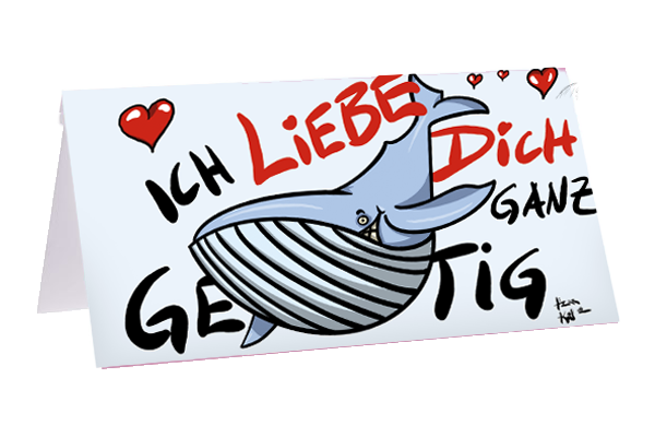 Ich liebe Dich ganz gewaltig!